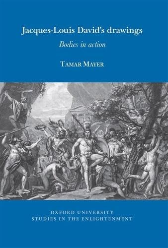 Jacques-Louis David's drawings: Bodies in action (Oxford University Studies in the Enlightenment, 2026:03)