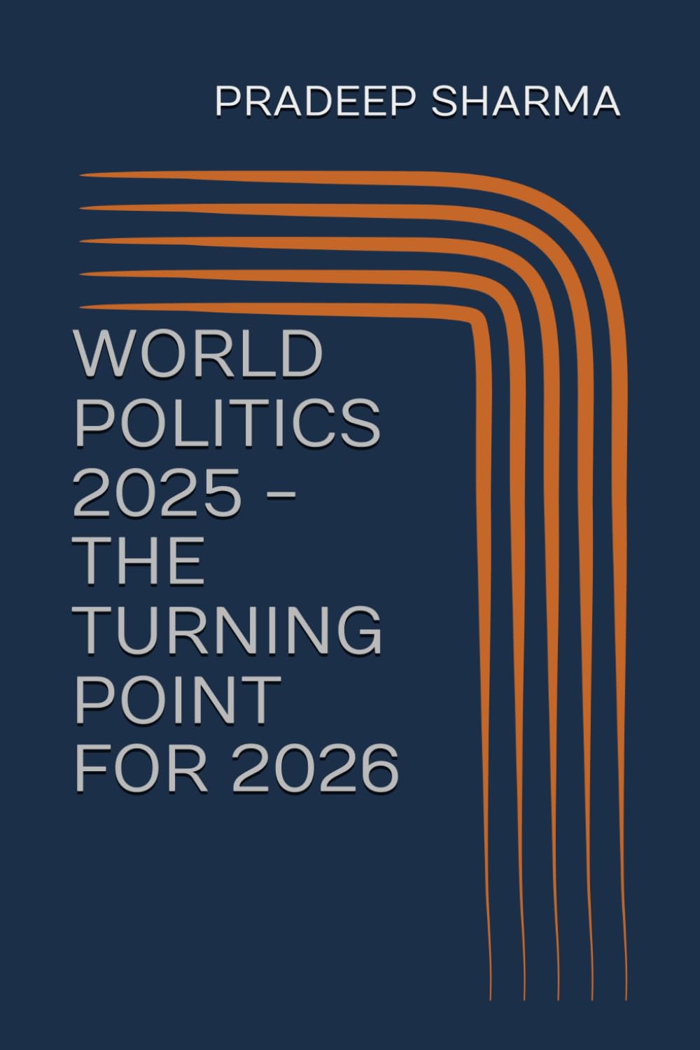 WORLD POLITICS 2025 - THE TURNING POINT FOR 2026: HOW POLITICS, AI AND CLIMATE ARE RESHAPING THE PLANET