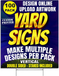 One Hundred (100) Custom Yard Signs Vertical, 18x24 Inch Double Sided, Stakes Included, Upload Artwork, Design Mutliple Versions per Pack Size (100)