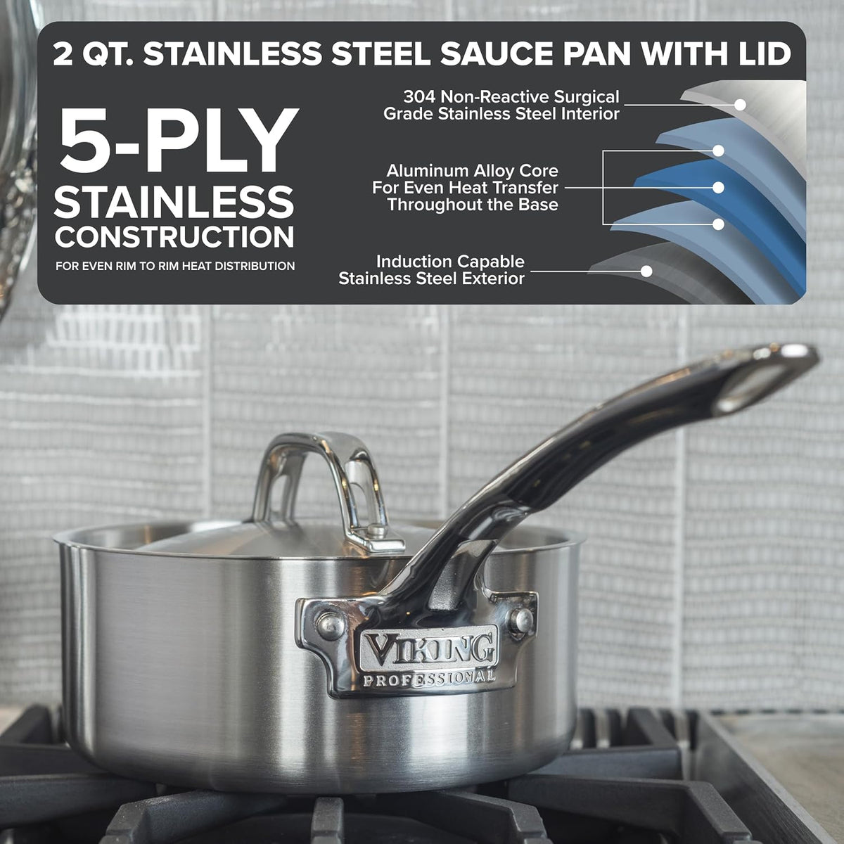 Viking 5-Ply Stainless Steel Sauce Pan with Lid, 2 Quart Cooking Pot, Dishwasher and Oven Safe, Induction Ready, Satin Finish